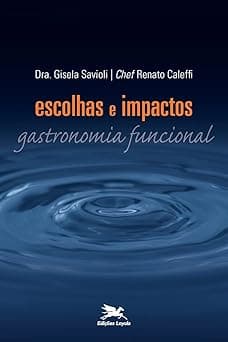 Escolhas e impactos: Gastronomia funcional