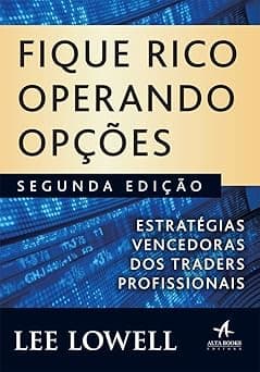 Fique rico operando opções: estratégias vencedoras dos traders profissionais