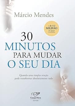 30 Minutos Para Mudar o Seu Dia