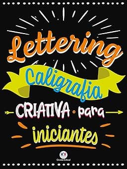 Lettering - Caligrafia criativa para iniciantes