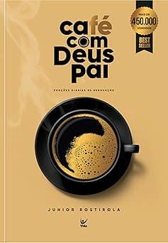 Café com Deus Pai: Porções Diárias de Renovação