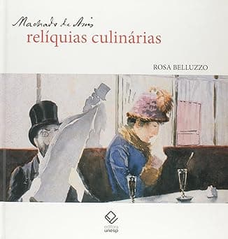 Machado de Assis: relíquias culinárias