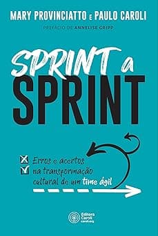 Sprint a Sprint: Erros e acertos na transformação cultural de um time ágil