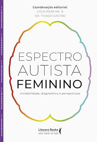 Espectro Autista Feminino: Invisibilidade, Diagnóstico e Perspectivas